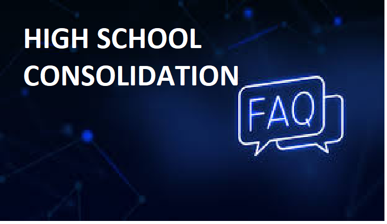 High School Consolidation FAQ